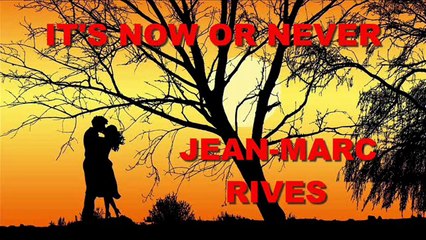 Jean-Marc Rives - It's Now or Never (Audio Officiel Remasterisé)