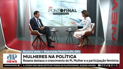 “Mulheres farão a política melhorar”, diz Rosana Valle sobre PL Mulher | JP PONTO FINAL