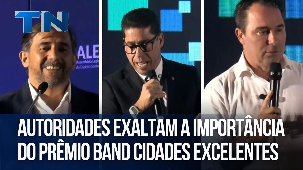 Autoridades exaltam a importância do Prêmio Band Cidades Excelentes