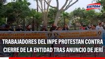 🔴🔵 Trabajadores del INPE protestan contra cierre de la entidad tras anuncio de José Jerí