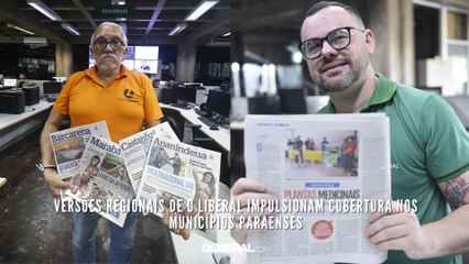 Versões regionais de O Liberal impulsionam cobertura nos municípios paraenses