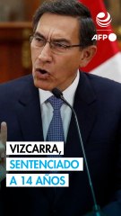 Vizcarra recibe dura sentencia por caso de corrupción en Perú