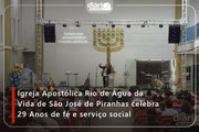 Igreja Apostólica Rio de Água da Vida de São José de Piranhas celebra 29 Anos de fé e serviço social
