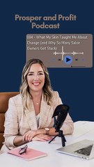 What My Skin Taught Me About Change (and Why So Many Salon Owners Get Stuck)