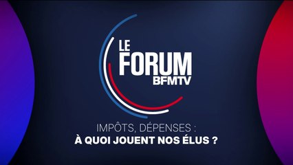 FORUM BFM - Impôts, dépenses: à quoi jouent nos élus?