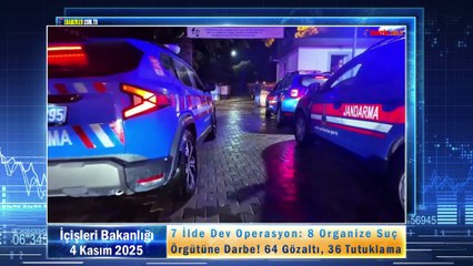 7 İlde Dev Operasyon: 8 Organize Suç Örgütüne Darbe! 64 Gözaltı, 36 Tutuklama