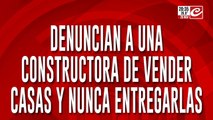 Denuncian a una constructora de vender casas y nunca entregarlas