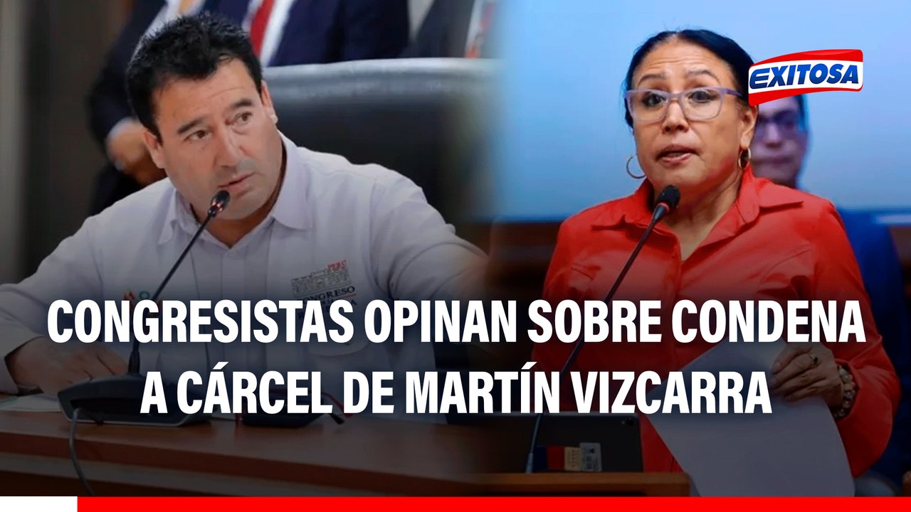 Martín Vizcarra CONDENADO: Reacciones desde el CONGRESO tras sentencia al expresidente