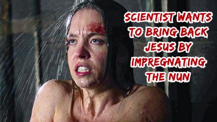 Scientist Wants to Bring Back Jesus by Impregnating the Nun