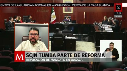 La SCJN determinó que Oaxaca tendrá que reunir 10% de firmas para la revocación de mandato