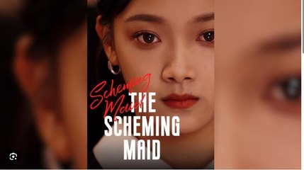 The Scheming Maid. Full Movies English Sub
