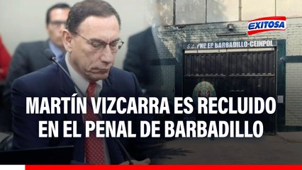 Martín Vizcarra es recluido en el penal de Barbadillo