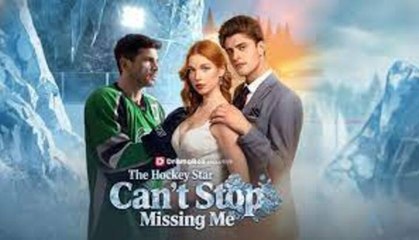 🔥The Hockey Star Can't Stop Missing Me_Full Movie