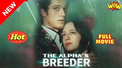 The Alpha’s Breeder Short Drama