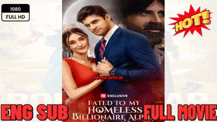 Fated to My Homeless Billionaire Alpha Short Drama