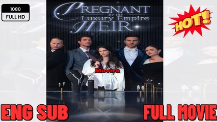 Pregnant By The Luxury Empire Heir Short Drama