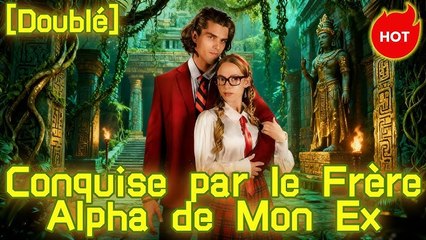 Conquise par le Frère Alpha de Mon Ex