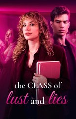 The Class of Lust and Lies (2025) – FULL [Eng Sub]