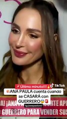 ¿Por qué Ana Paula y Guerrero aún no se casan?