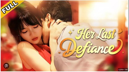 HER LAST DEFIANCE. FULL MOVIES ENGLISH SUB