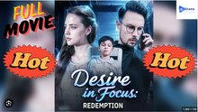 DESIRE IN FOCUS REDEMPTION. FULL MOVIES ENGLISH SUB