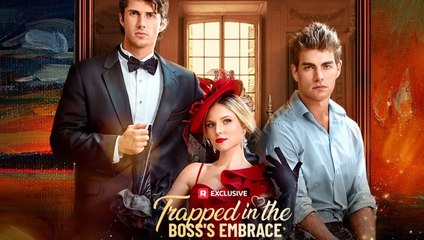 Trapped In The Boss's Embrace Full Movie _ Reelshort