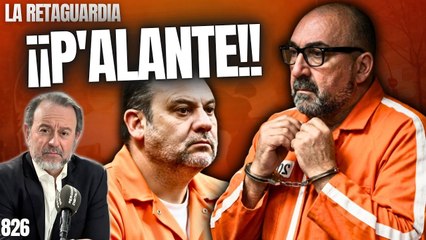 La Retaguardia #826 / ¡¡Koldo y Ábalos p'alante!!