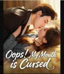 Oops My Mouth Is Cursed Chinese Drama - English Sub