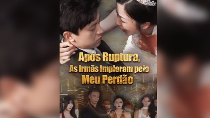 Após Ruptura, As Irmãs Imploram pelo Meu Perdão Filme Completo