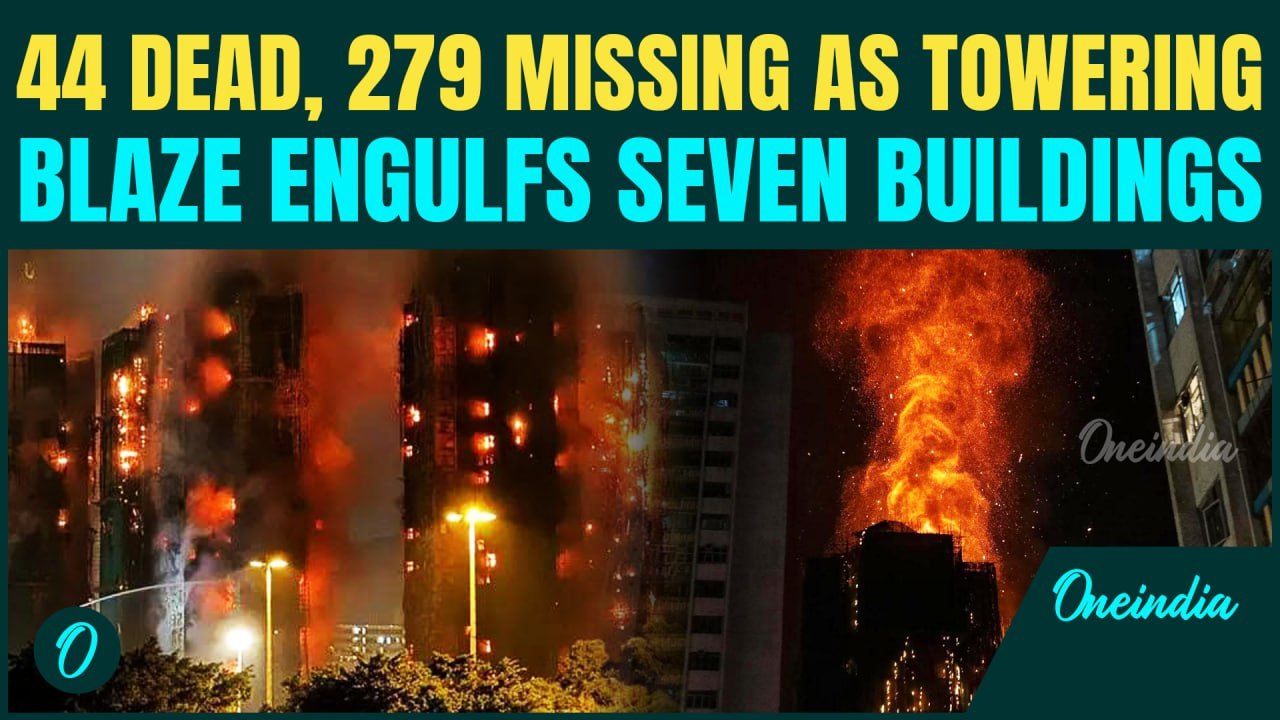 Hong Kong High-Rise Fire: 44 DEAD, 279+ Missing as DEADLY BLAZE Rips Through 7 Buildings; 3 Arrested