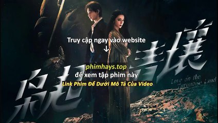 Đất Xanh Sinh Cú Tập 13 Vietsub Thuyết Minh Tiếng Việt