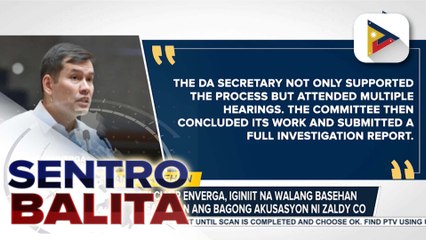 House Agri Chair Enverga, iginiit na walang basehan at kasinungalingan ang bagong akusasyon ni Zaldy Co; D.A. Sec. Laurel, tinawag na kalokohan ang akusasyon ni Co | ulat ni Mela Lesmoras