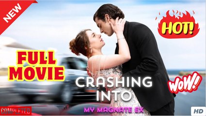 Crashing Into My Magnate Ex Short Drama (2025) - FULL