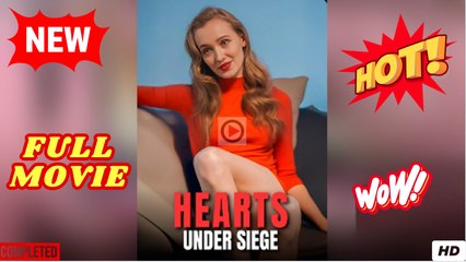 Hearts Under Siege (HOT DRAMA) - Full Movie
