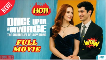 Once Upon A Divorce The Double Life Of Lady Diana (2025) - FULL [Eng Sub]