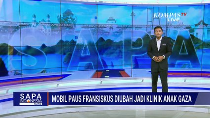 Potret Mobil Warisan Paus Fransiskus Diubah Jadi Klinik Keliling untuk Anak-Anak Gaza | SAPA SIANG