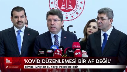 Yılmaz Tunç'tan 11. Yargı Paketi'ne dair: Kovid düzenlemesi bir af değil
