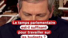 Le temps parlementaire est-il suffisant pour travailler sur les budgets ?