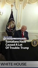 Somalians Have Caused A Lot Of Trouble: Trump