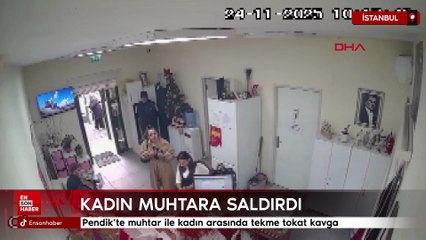 Pendik’te muhtar ile kadın arasında tekme tokat kavga