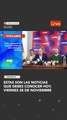 Estas son las noticias que debes conocer hoy, viernes 28 de noviembre