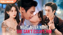 [ENG SUB] The Bosss Relentless Love - And She Cant Escape Him Night After Night - Full #cdrama