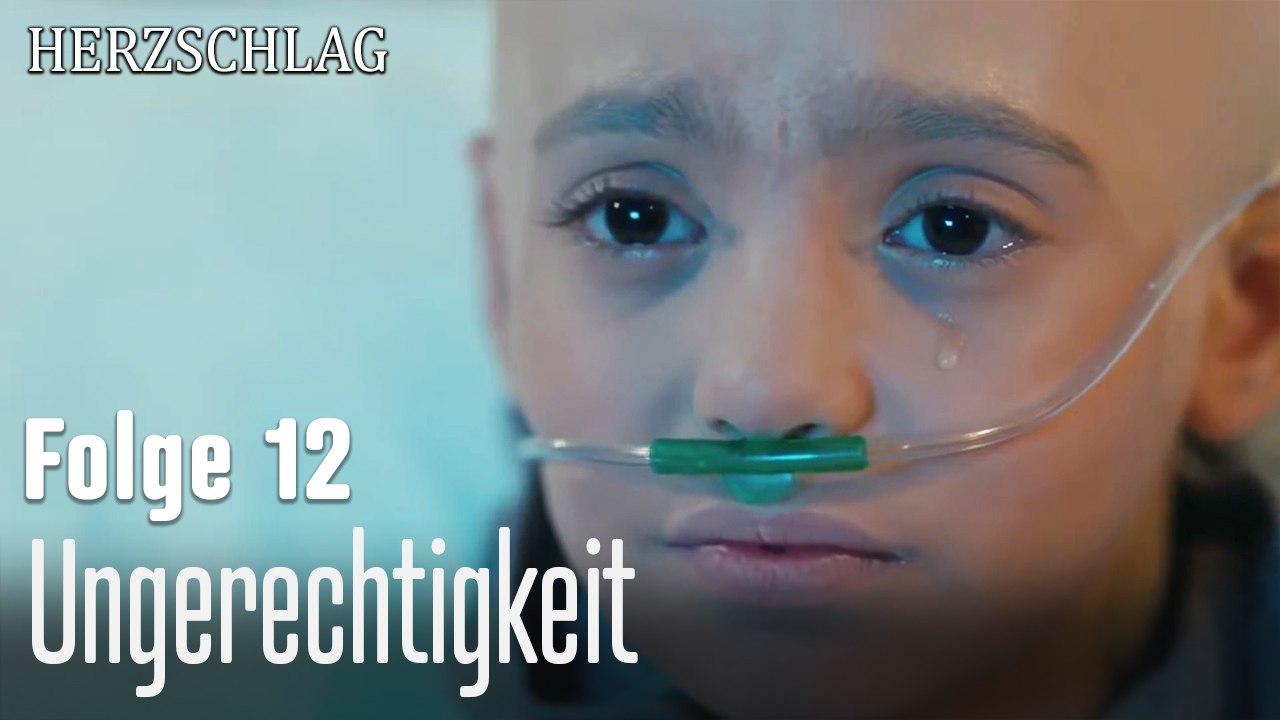 Ungerechtigkeit-Herzschlag Folge 12