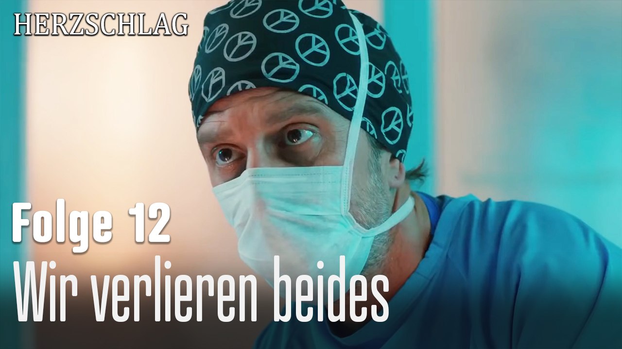 Wir verlieren beides-Herzschlag Folge 12
