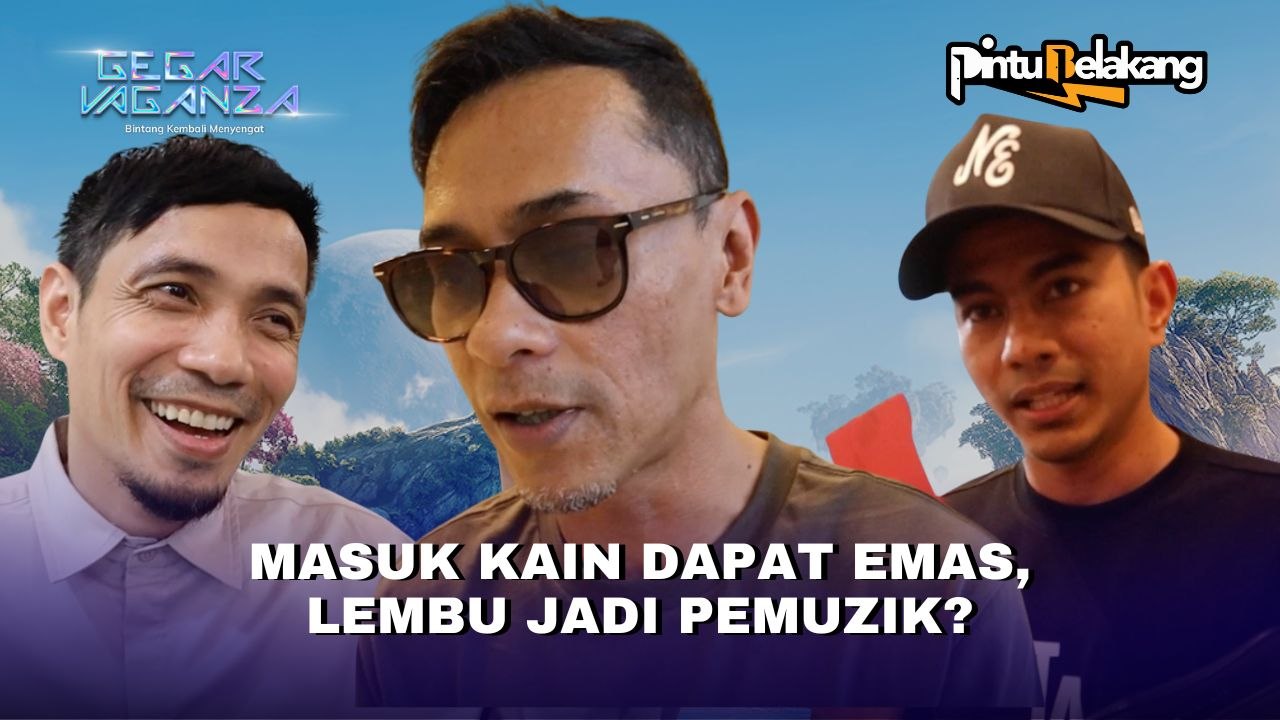 MASUK DALAM KAIN DAPAT EMAS?. Pintu Belakang GEGAR VAGANZA 12