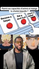 Quel capacité d’anime/manga tu choisis ?