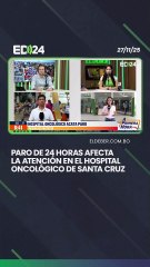Paro de 24 horas afecta la atención en el Hospital Oncológico de Santa Cruz.