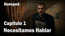 Necesitamos Hablar - Huesped