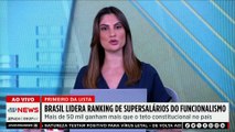 Brasil lidera ranking de supersalários no serviço público; Ghani analisa