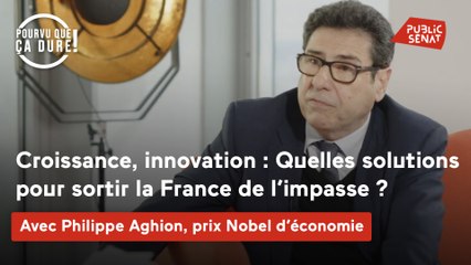 Pourvu que ça dure - Croissance, innovation : quelles solutions pour sortir la France de l'impasse ?